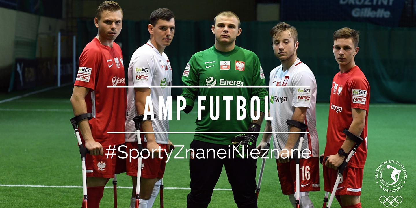 #SportyZnaneiNieznane - Amp Futbol