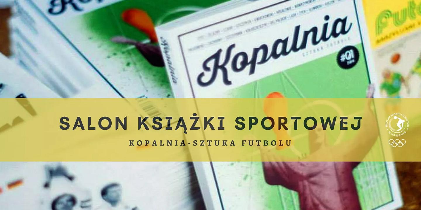 Salon Książki Sportowej: "Kopalnia - sztuka futbolu"