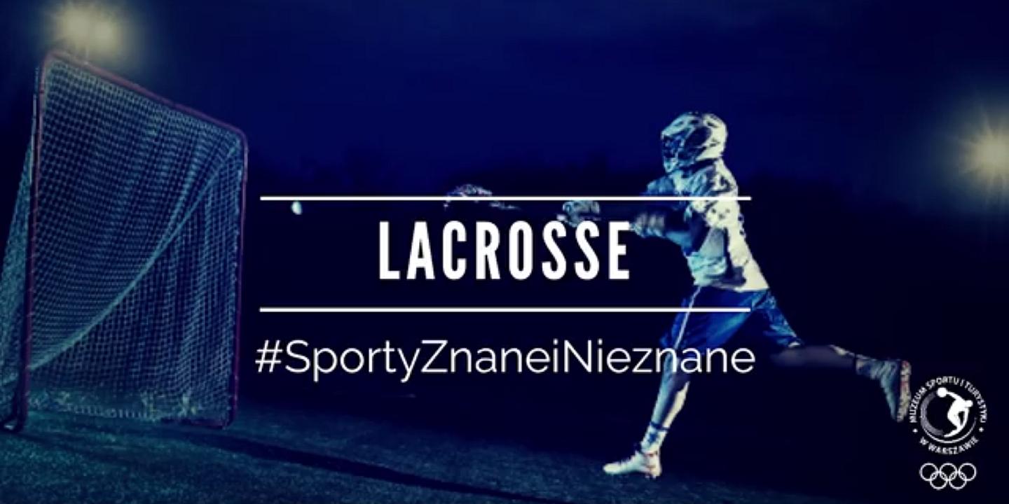 #SportyZnaneiNieznane - Lacrosse