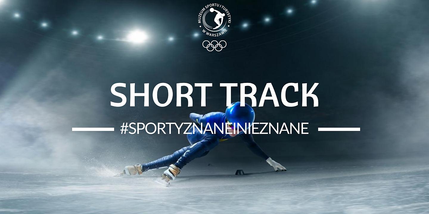 #SportyZnaneiNieznane - Short Track