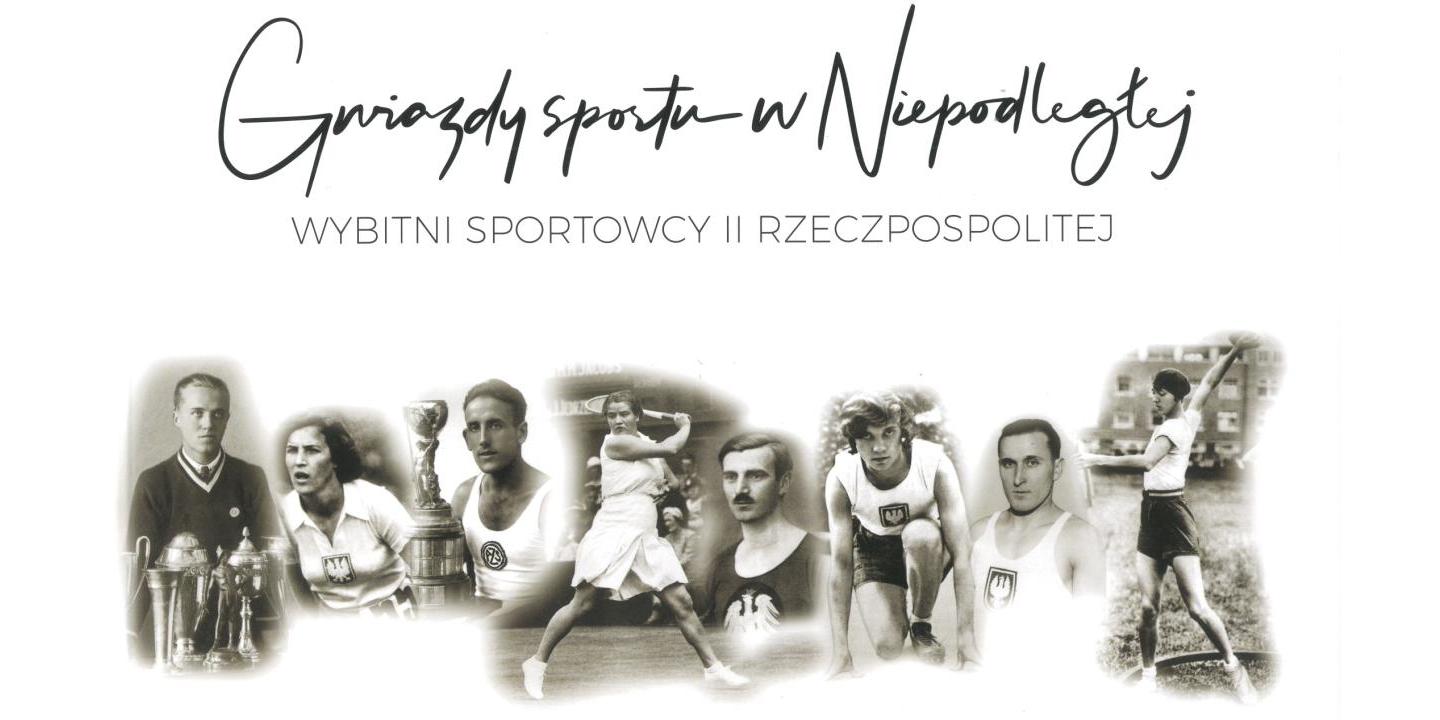 Gwiazdy Sportu w Niepodległej - wystawa czasowa i album
