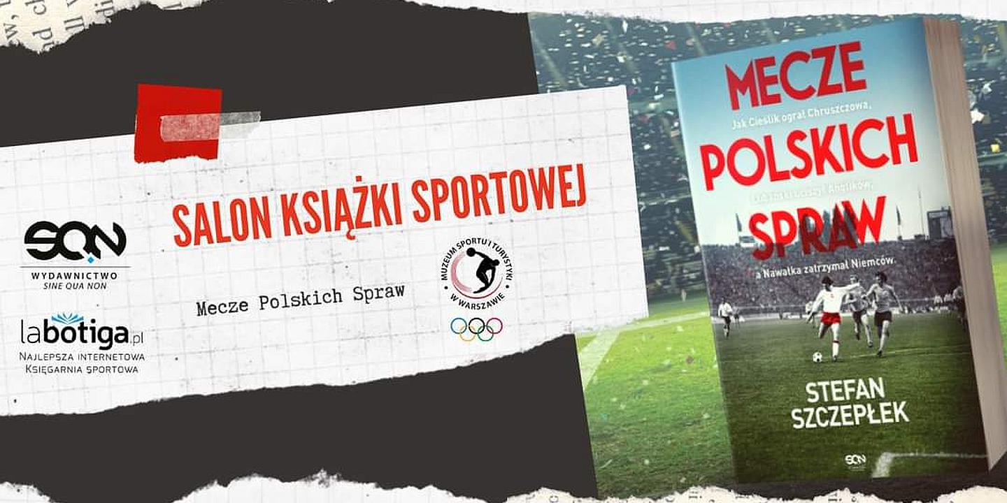 Salon Książki Sportowej - Mecze polskich spraw