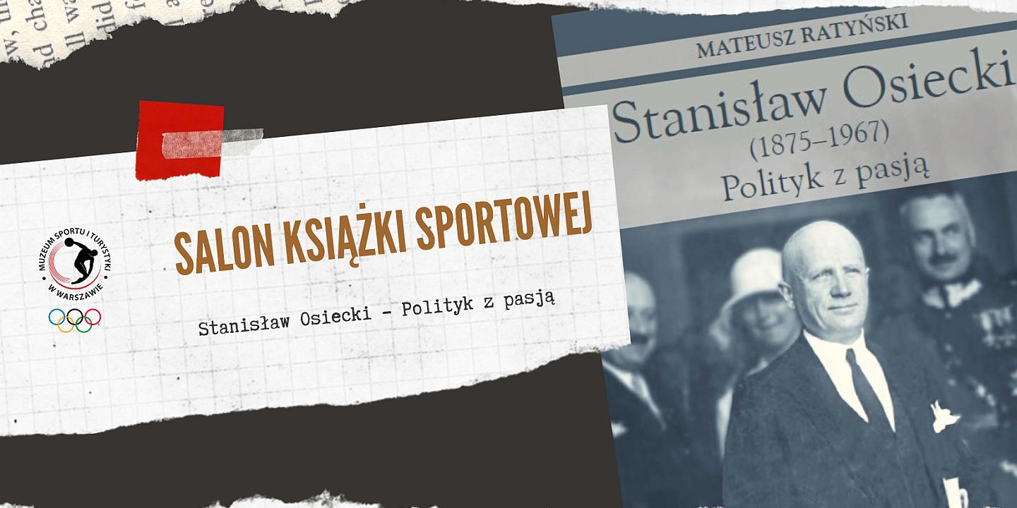 Salon Książki Sportowej - Stanisław Osiecki - polityk z pasją