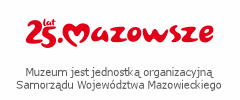 Muzeum jest jednostką organizacyjną Samorządu Województwa Mazowieckiego